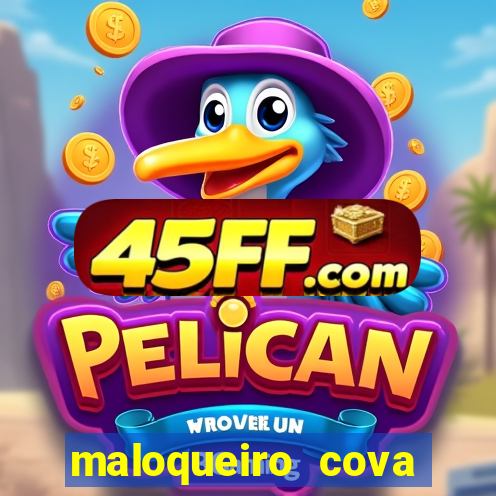 maloqueiro cova portal zacarias